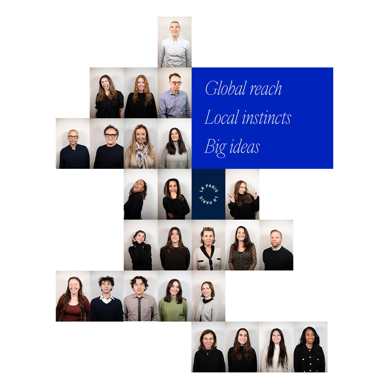 LR Paris team mosaic — Global reach, Local instincts, Big ideas